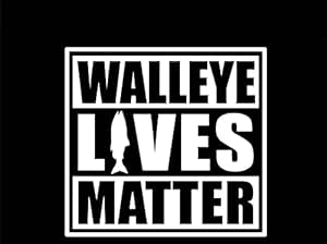 Walleye Sticker Decal Lives Matter 4 Tall Die Cut Bass Fly Fishing Crappie XO - Foto 6