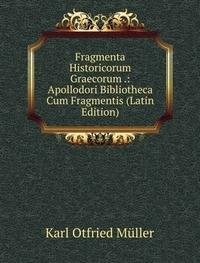 Fragmenta Historicorum Graecorum . Apol 9785876836069 Books