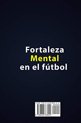 Fortaleza mental en el fútbol: Coaching para mejorar la fuerza mental y tener una mentalidad ganador