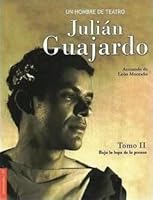 UN HOMBRE DE TEATRO JULIAN GUAJARDO TII 6072702201 Book Cover
