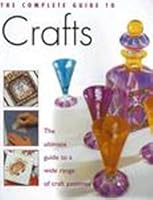 Complete Guide to Crafts 0681288981 Book Cover