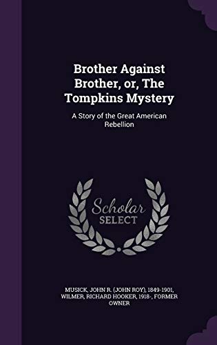 Brother Against Brother, or, The Tompkins Myste... 1342111613 Book Cover