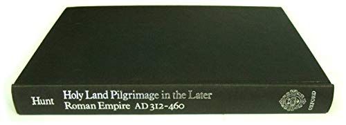 Holy Land pilgrimage in the later Roman Empire, AD 312-460