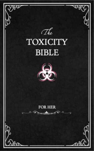 The Toxicity Bible (Female Version): The Toxicity Book With Over
