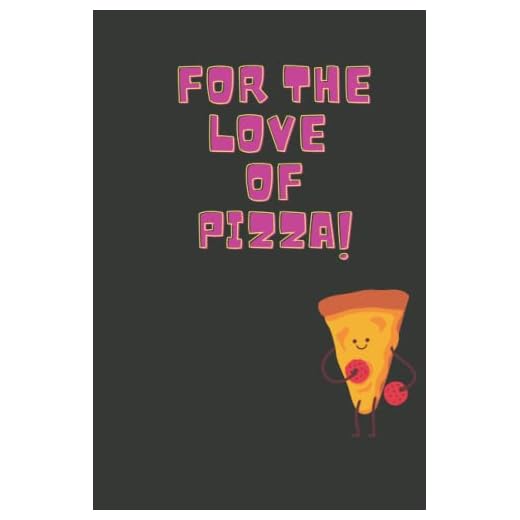 For the Love of Pizza: notebook