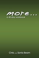 more... a 40-day workbook 1515252434 Book Cover