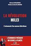 La révolution Milei: L'avènement d'un nouveau libéralisme mondial