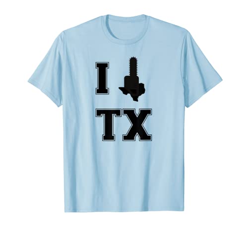I Chainsaw TX Texas T-Shirt