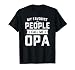 My Favorite People Call Me Opa Funny Fathers Day T-Shirt