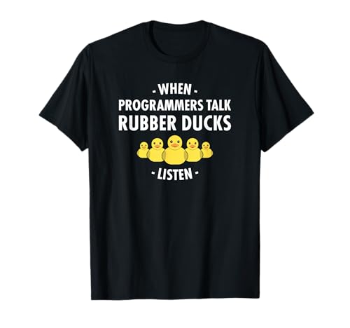 Rubber Duck Debugging When Programmers Talk Funny T-Shirt T-Shirt