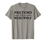 Photo Gallery maglietta con testo per halloween con scritta "fingend i m a werewolf" maglietta Photo Gallery maglietta con testo per halloween con scritta "fingend i m a werewolf" maglietta