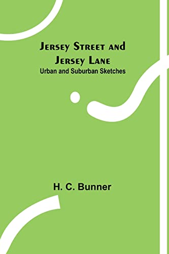 Jersey Street and Jersey Lane: Urban and Suburban Sketches
