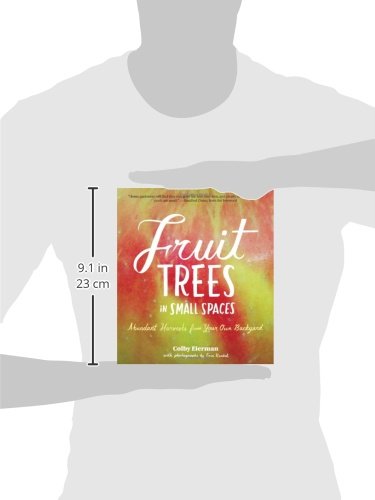 fruit trees in small spaces: abundant harvests from your own backyard