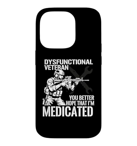 Dysfunctional Veteran You Better Hope Im Medicated �X�}�z�P�[�X iPhone 14 Pro �p