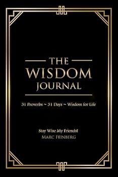 Paperback The Wisdom Journal: 31 Proverbs 31 Days Wisdom For Life Book