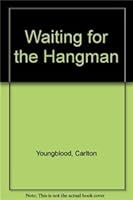 Waiting for the Hangman 1444804391 Book Cover