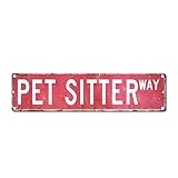 Pet Sitter Metal Tin Sign Pet Sitter Home Décor Tin Signs for Pubs Club Bedroom Cabin Career Street Profession Art Poster Gift for Backyard 3x18 Inch