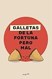 Galletas De La Fortuna Pero Mal: Pequeñas dosis de realidad disfrazadas de humor.