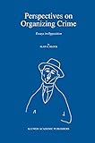 Perspectives on Organizing Crime: Essays in Opposition (Engineering; 6)