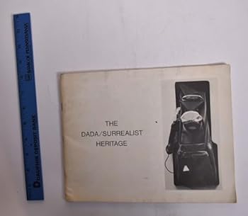 The Dada/Surrealist Heritage