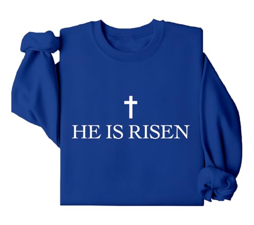 He is Risen Men Women Long Sleeve Sweatshirt Hoodie Shirt