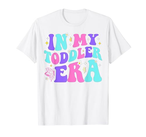 In My Toddler Era Camiseta