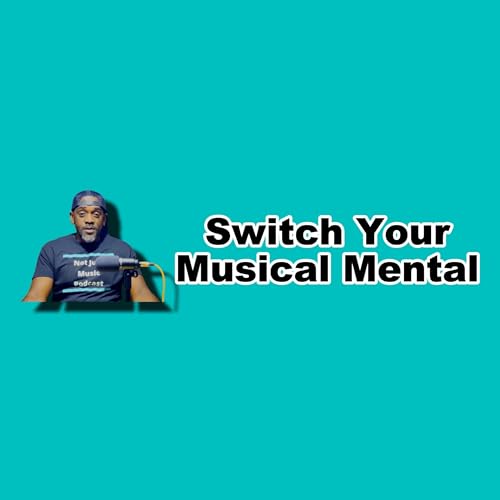Switch Your Musical Mental