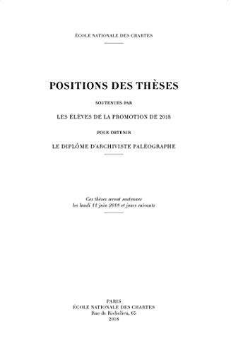 livre Positions des thèses soutenues par les élèves de la promotion de 2018 pour obtenir le diplôme d'archiviste paléographe