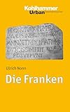 Die Franken (Urban-Taschenbücher, 579, Band 579) - Ulrich Nonn 