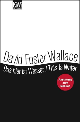 Das hier ist Wasser / This is water: Anstiftung zum Denken - Zweisprachige Ausgabe (Engl. / Dt.)