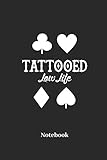Tattooed Low Life Notebook: Liniertes Notizbuch für Spielkarten, Tattoo und Körperkunst Fans - Notizheft Klatte für Männer, Frauen und Kinder