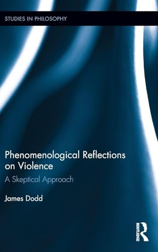 Phenomenological Reflections on Violence (Studies in Philosophy)
