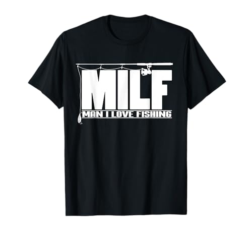 MILF Man I Love Fishing Frase divertente per pescatore Maglietta