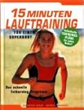 15-Minuten-Lauftraining für einen Superbody - Christof Baur und Thurner Bernd 