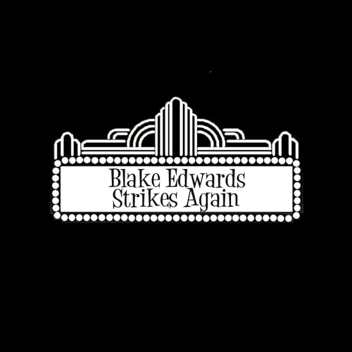 Blake Edwards Strikes Again