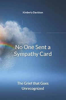 Paperback No One Sent a Sympathy Card: The Grief that Goes Unrecognized Book