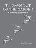 Thrown Out of the Garden: For Those Who Have Eaten the Forbidden Fruit or Would Like To