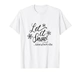 Photo Gallery let it snow (altrove) divertente natale invernale maglietta Photo Gallery let it snow (altrove) divertente natale invernale maglietta