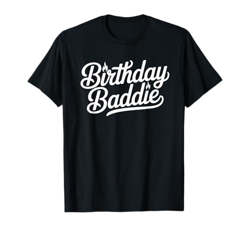 Happy Birthday Baddie T-Shirt
