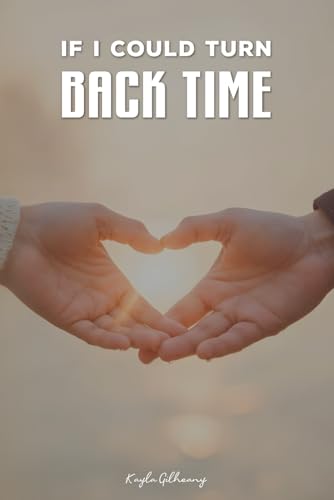 If I could turn back time