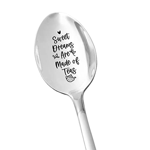 Sweet Dreams are Made of Teas Spoon Teaspoon - Tea Lover Stainless Steel Engraved Spoon Funny Gift for Graduation Christmas Birthday