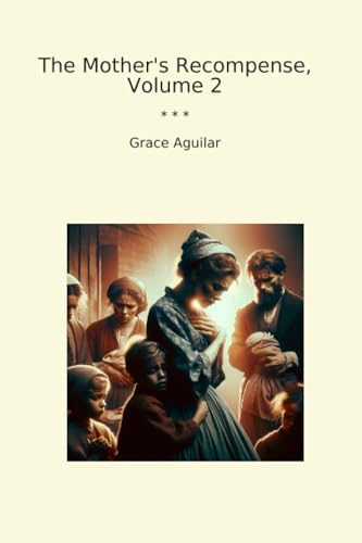 The Mother's Recompense, Volume 2 (Classic Books)