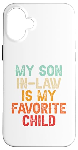 My Son In Law Is My Favorite Child Funny Family Fathers Day Hülle für iPhone 16 Plus My Son In Law Is My Favorite Child Funny Family Fathers Day Hülle für iPhone 16 Plus
