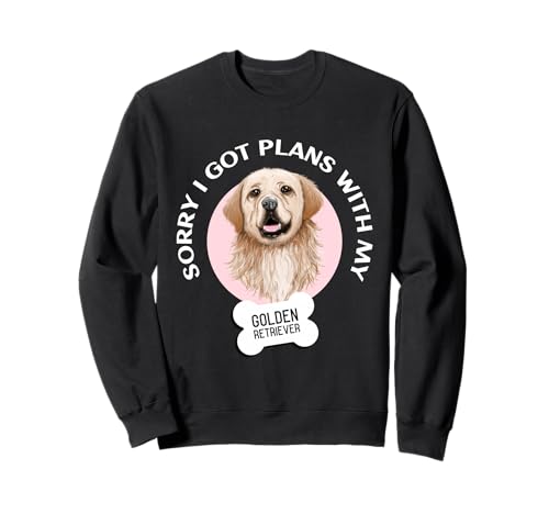 Funny Golden Retriever Sorry I Got Plans With My Retriever �g���[�i�[