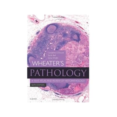 Wheater's Pathology: A Text, Atlas and Review of Histopathology
