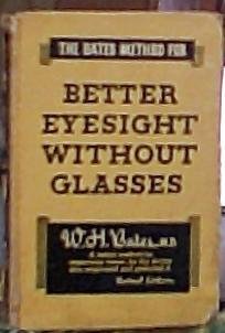 Hardcover The Bates Method For Better Eyesight Without Glasses (revised edition) Book