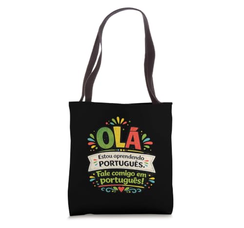 Olá I'm Learning Portuguese Talk to Me Funny Language Tote Bag