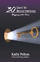 30 Days to Breakthrough: Stepping into Peace 173277076X Book Cover