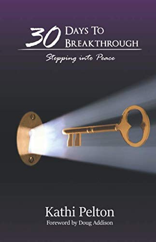 30 Days to Breakthrough: Stepping into Peace 173277076X Book Cover