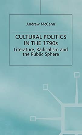 Cultural Politics in the 1790s: Literature, Radicalism and the Public Sphere 1999th Edition book cover